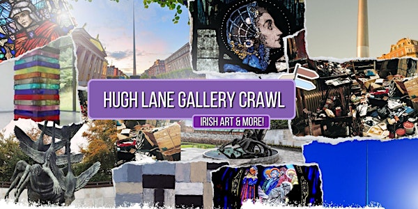 Hugh Lane Gallery Crawl | Irish Art & More!