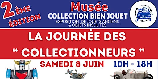 Imagem principal de La JOURNÉE des COLLECTIONNEURS, 2ème Édition