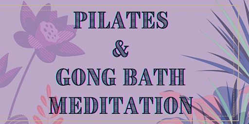 Imagem principal do evento Pilates & Gong Bath Meditation