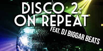 Primaire afbeelding van Disco 2: On Repeat, feat. DJ Biggar Beats