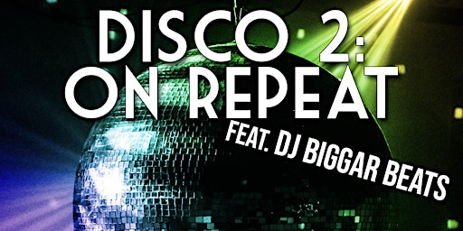 Image principale de Disco 2: On Repeat, feat. DJ Biggar Beats