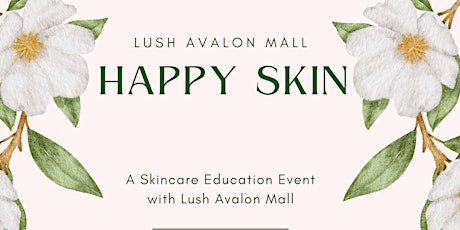 Happy Skin: A Skincare Education Event