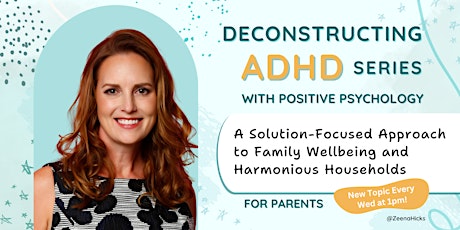 Deconstructing ADHD for Parents: Free Weekly Sessions