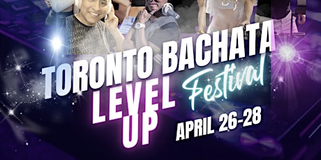 Toronto Bachata Level-up Festival