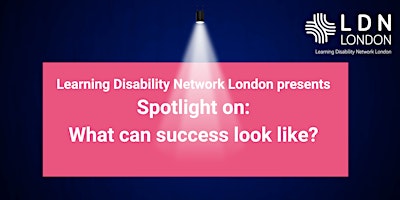 Hauptbild für Spotlight on learning disability: What can success look like?