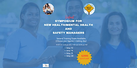 SYMPOSIUM FOR NEW HEALTH/ MENTAL HEALTH AND SAFETY MANAGERS