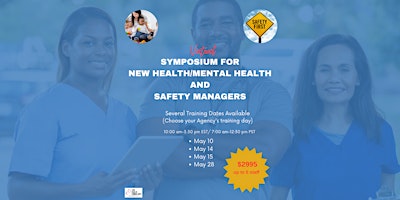 SYMPOSIUM FOR NEW HEALTH/ MENTAL HEALTH AND SAFETY MANAGERS primary image