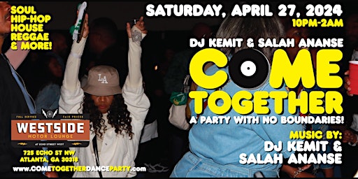 DJ Kemit & Salah Ananse present: COME TOGETHER: A Party With No Boundaries! primary image