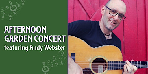 Imagem principal do evento Afternoon Garden Concert featuring Andy Webster