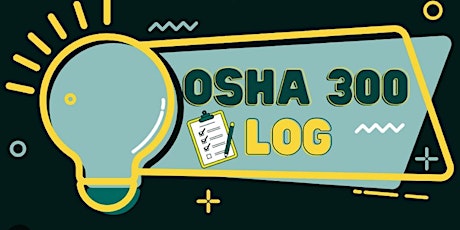 OSHA Recordkeeping Compliance: Completing and Maintaining The OSHA 300 Log