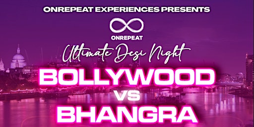 BOLLYWOOD VS BHANGRA  THE ULTIMATE FUN DESI PARTY IN MANCHESTER primary image