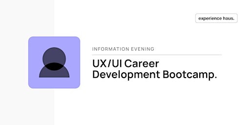 Immagine principale di UX & UI Career Development Bootcamp Information Evening 