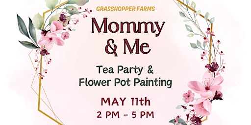 Mommy & Me - Tea Party & Flower Pot Painting  Event primary image