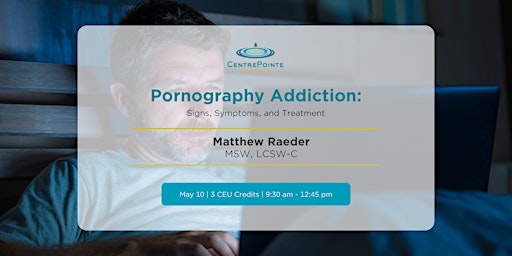 Hauptbild für Pornography Addiction: Signs, Symptoms, and Treatment