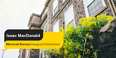 Isaac MacDonald Memorial Bursary Inaugural Celebration