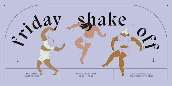 Friday Shake Off | Dance & Meditation | Live Special w/ maltech & Milli