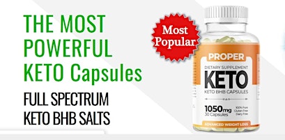 Proper KETO Capsules Reviews UK (WEBSITE ALERT!) Ingredients, Benefits, and How To Take?