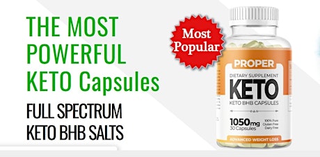 Proper KETO Capsules Reviews UK (WEBSITE ALERT!) Ingredients, Benefits, and How To Take?
