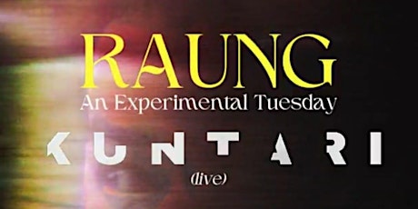 Raung: an Experimental Tuesday with Kuntari, Manirastar x Ondo & Saynotosu