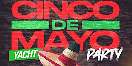 Hauptbild für Cinco De Mayo Yacht Party