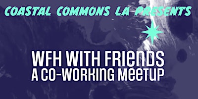 Primaire afbeelding van WFH with Friends - A Co-Working Meetup