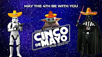 Primaire afbeelding van Big Night Out Pub Crawl | STAR WARS x CINCO DE MAYO | Saturday 4 May