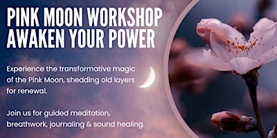 Imagem principal do evento Pink Moon Workshop: Awaken Your Power