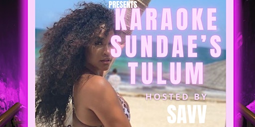 Black Maya Presents "Karaoke Sundae's Tulum" primary image