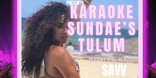 Primaire afbeelding van Black Maya Presents "Karaoke Sundae's Tulum"