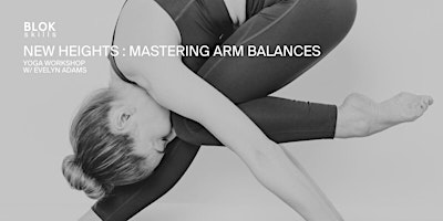 Mastering Arm Balances Workshop - BLOK Leyton primary image