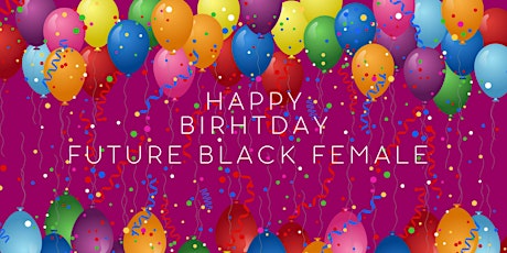 5th Anniversary Celebration for Future Black Female