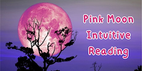 Pink Moon Intuitive Reading
