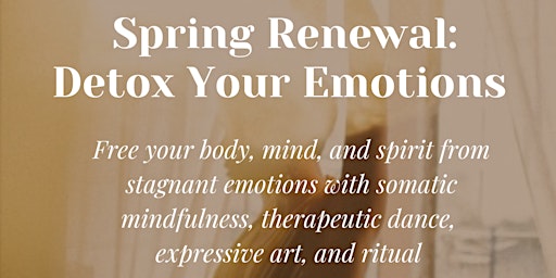 Hauptbild für Emotional Renewal: Spring Cleanse for the Soul A Virtual Workshop!