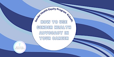 Hauptbild für Program Kickoff: How to use gender health advocacy in your career