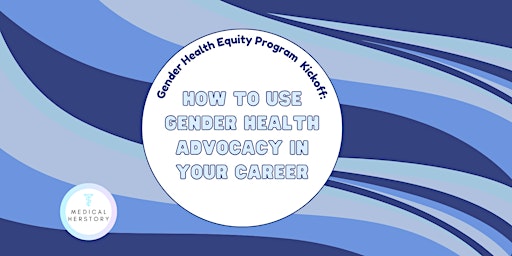 Program Kickoff: How to use gender health advocacy in your career  primärbild