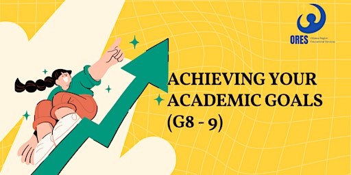 Primaire afbeelding van Achieving your Academic Goals (G8 - 9)