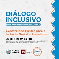 Hauptbild für Diálogo Inclusivo :  Construindo Pontes para a Inclusão Social e Respeitosa