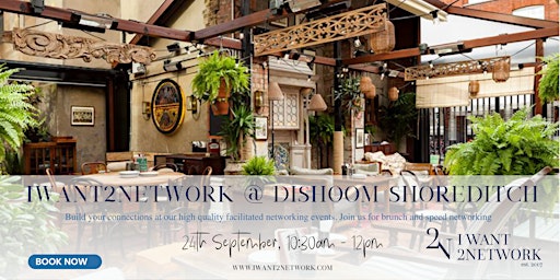 Primaire afbeelding van IWant2Network at Dishoom I Premium London Networking I Shoreditch