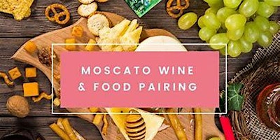 Image principale de National Moscato Day Food and Wine Pairing