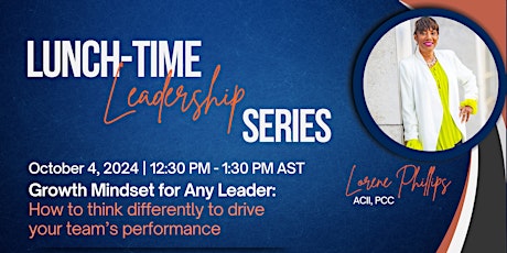 Lunchtime Leadership Series: Growth Mindset for Any Leader