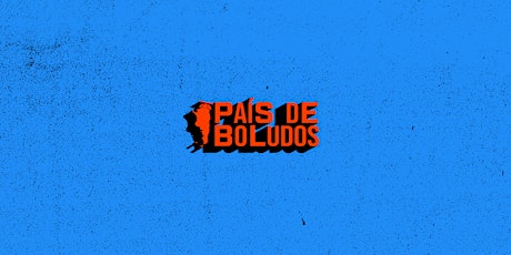 PAIS DE BOLUDOS - PROGRAMA 03 2024