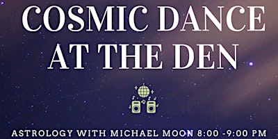 Cosmic Dance at the Den primary image