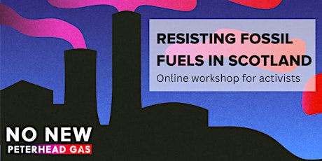 Resisting Fossil Fuels in Scotland: Online Workshop