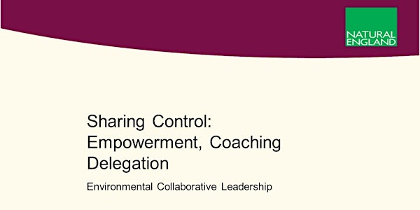 Sharing Control:  Empowerment, Coaching and Delegation