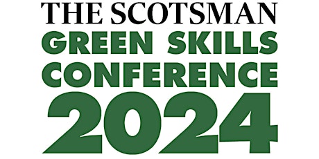 The Scotsman Green Skills Conference 2024