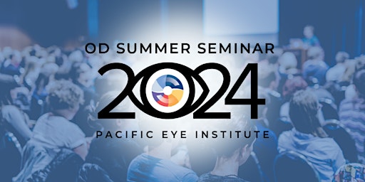 Hauptbild für Pacific Eye Institute Summer 2024 CE