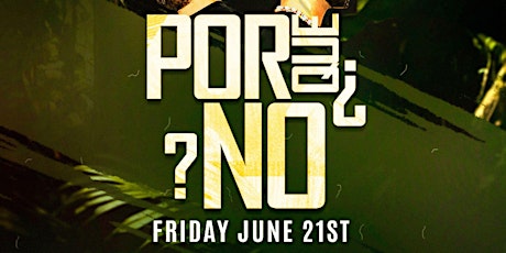 ¿PorQuéNo? Ottawa Jungle Party w/ Special Guests The Neighbors (Montreal)