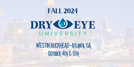 Dry Eye University 2.0- FALL 2024!