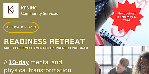 KBS Readiness Retreat (Adult Pre-Employment & Entrepreneurship Program)