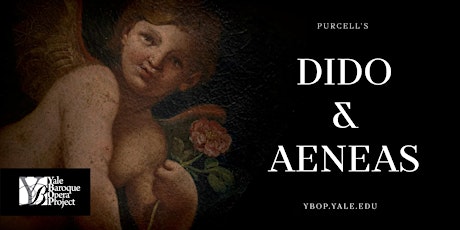 Dido and Aeneas by The Yale Baroque Opera Project